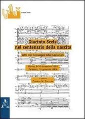 Giacinto Scelsi nel centenario della nascita. Atti dei Convegni internazionali Giacinto Scelsi nel centenario della nascita. Atti dei Convegni internazionali