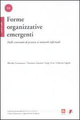 Forme organizzative emergenti. Dalle comunità di pratica ai network informali Forme organizzative emergenti. Dalle comunità di pratica ai network informali