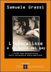 L' Apocalisse e la peste dei gay. L'Aids come metanarrativa nella letteratura anglo-americana L' Apocalisse e la peste dei gay. L'Aids come metanarrativa nella letteratura anglo-americana