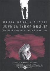 Maria Grazia Cutuli. Dove la terra brucia Maria Grazia Cutuli. Dove la terra brucia