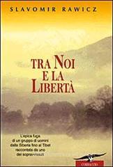 Tra noi e la libertà. eBook
