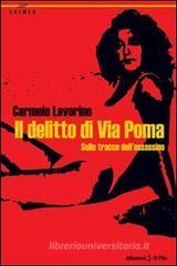 Il delitto di via Poma. Sulle tracce dell'assassino Il delitto di via Poma. Sulle tracce dell'assassino