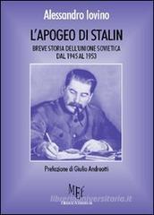 L' apogeo di Stalin. Breve storia dell'Unione Sovietica dal 1945 al 1953
