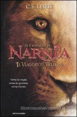Il viaggio del veliero. Le cronache di Narnia Il viaggio del veliero. Le cronache di Narnia
