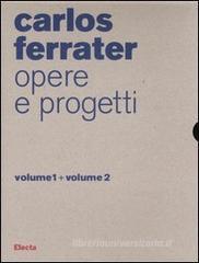 Carlos Ferrater. Opere e progetti vol. 1-2