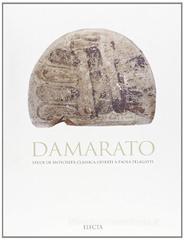 Damarato. Studi di antichità classica offerti a Paola Pelagatti Damarato. Studi di antichità classica offerti a Paola Pelagatti