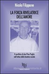 La forza rivelatrice dell'amore. Il sacrificio di don Pino Puglisi nell'ottica della bioetica sociale La forza rivelatrice dell'amore. Il sacrificio di don Pino Puglisi nell'ottica della bioetica sociale