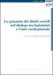 La garanzia dei diritti sociali nel dialogo tra legislatori e Corte costituzionale La garanzia dei diritti sociali nel dialogo tra legislatori e Corte costituzionale