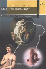 L' effetto Pigmalione. Breve storia dei simulacri da Ovidio a Hitchcock
