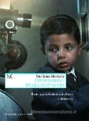 L' invenzione della nostalgia. Il vintage nel cinema italiano e dintorni L' invenzione della nostalgia. Il vintage nel cinema italiano e dintorni