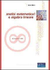 Analisi matematica e algebra lineare vol.1