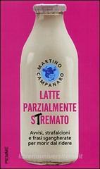 Latte parzialmente stremato. Avvisi, strafalcioni e frasi sgangherate Latte parzialmente stremato. Avvisi, strafalcioni e frasi sgangherate