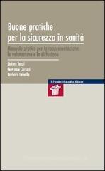Buone pratiche per la sicurezza in sanità. Manuale pratico per la rappresentazione, la valutazione e la diffusione Buone pratiche per la sicurezza in sanità. Manuale pratico per la rappresentazione, la valutazione e la diffusione