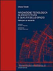 Innovazione tecnologica in architettura e qualit� dello spazio. Note per un accordo