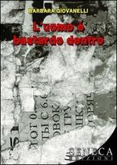 L' uomo � bastardo dentro