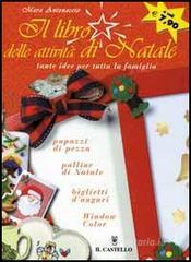 Il libro delle attivitą di Natale. Tante idee per tutta la famiglia Il libro delle attivitą di Natale. Tante idee per tutta la famiglia