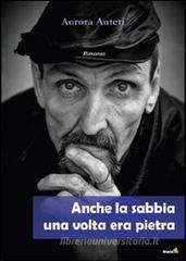 Anche la sabbia una volta era pietra