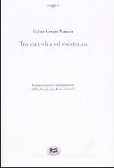 Tra cattedra ed esistenza. Comunicazione e insegnamento della filosofia tra Kant e Gentile Tra cattedra ed esistenza. Comunicazione e insegnamento della filosofia tra Kant e Gentile