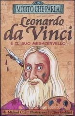 Leonardo da Vinci e il suo megacervello Leonardo da Vinci e il suo megacervello