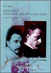 Hugo Wolf. Introduzione alla vita e alle opere Hugo Wolf. Introduzione alla vita e alle opere
