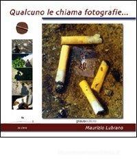 Qualcuno le chiama fotografie