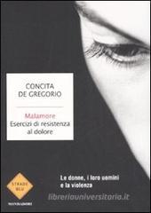 Malamore. Esercizi di resistenza al dolore Malamore. Esercizi di resistenza al dolore