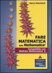 Fare matematica con Mathematica Fare matematica con Mathematica