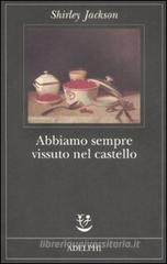 Abbiamo sempre vissuto nel castello Abbiamo sempre vissuto nel castello