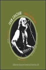 Ivan Graziani. Viaggi e intemperie. Con DVD