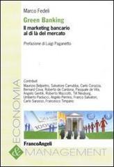Green banking. Il marketing bancario al di l� del mercato