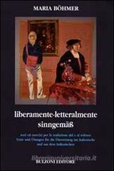 Liberamente. Letteralmente. Testi ed esercizi per la traduzione dal e al tedesco. Ediz. italiana e tedesca
