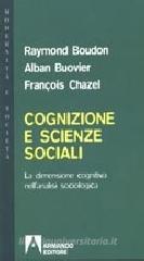 Cognizione e scienze sociali. La dimensione cognitiva nell'analisi sociologica