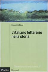 L' italiano letterario nella storia L' italiano letterario nella storia