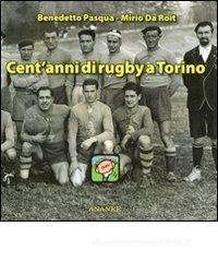 Cent'anni di rugby a Torino Cent'anni di rugby a Torino