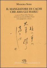 Il mangiatore di cachi che ama gli haiku. Testo giapponese a fronte