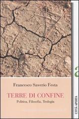 Terre di confine. Politica, filosofia, teologia Terre di confine. Politica, filosofia, teologia