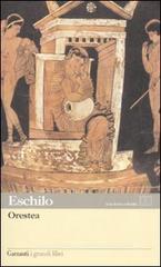 Orestea: Agamennone-Coefore-Eumenidi. Testo greco a fronte Orestea: Agamennone-Coefore-Eumenidi. Testo greco a fronte