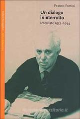 Un dialogo ininterrotto. Interviste 1952-1994 Un dialogo ininterrotto. Interviste 1952-1994