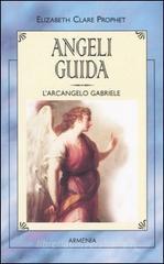 Angeli guida. L'Arcangelo Gabriele Angeli guida. L'Arcangelo Gabriele