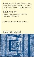 Il Libro sacro. Letture e interpretazioni ebraiche, cristiane e musulmane Il Libro sacro. Letture e interpretazioni ebraiche, cristiane e musulmane