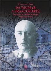 Da Weimar a Francoforte. Adorno e la cultura musicale degli anni venti Da Weimar a Francoforte. Adorno e la cultura musicale degli anni venti