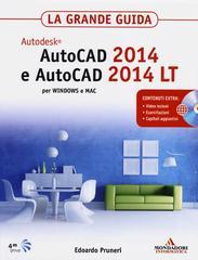 AutoCAD 2014 e AutoCAD 2014 LT. La grande guida. Con CD-ROM