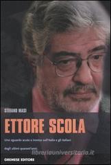 Ettore Scola. Uno sguardo acuto e ironico sull'Italia e gli italiani degli ultimi quarant'anni Ettore Scola. Uno sguardo acuto e ironico sull'Italia e gli italiani degli ultimi quarant'anni