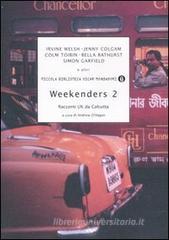 Weekenders 2. Racconti UK da Calcutta Weekenders 2. Racconti UK da Calcutta