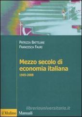Mezzo secolo di economia italiana 1945-2008 Mezzo secolo di economia italiana 1945-2008