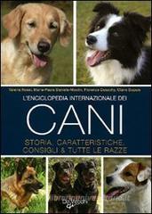 L' enciclopedia internazionale dei cani. Storia, caratteristiche, consigli & tutte le razze