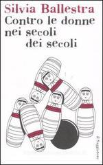 Contro le donne nei secoli dei secoli Contro le donne nei secoli dei secoli