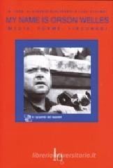 My name is Orson Welles. Media, forme, linguaggi