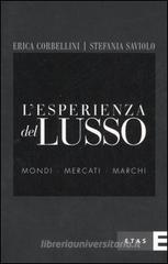 L' esperienza del lusso. Mondi, mercati, marchi