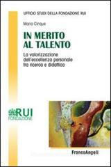 In merito al talento. La valorizzazione dell'eccellenza personale tra ricerca e didattica In merito al talento. La valorizzazione dell'eccellenza personale tra ricerca e didattica